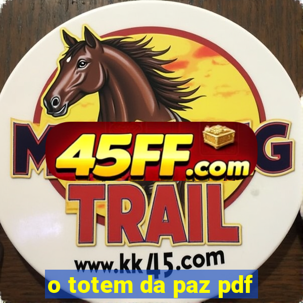 o totem da paz pdf